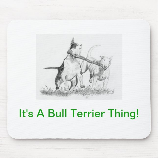 It's A Bull Terrier Thing! Mouse Mat (Front)