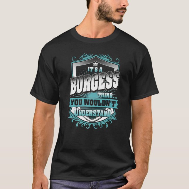 It's A Burgess Thing You Wouldn't Understand Class T-Shirt (Front)