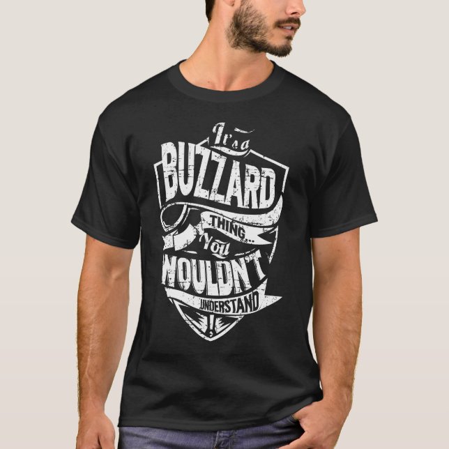 It's a BUZZARD Thing T-Shirt (Front)