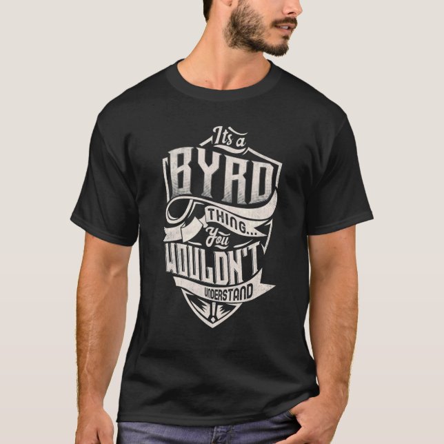 It's A Byrd Thing You Wouldn't Understand Classic  T-Shirt (Front)