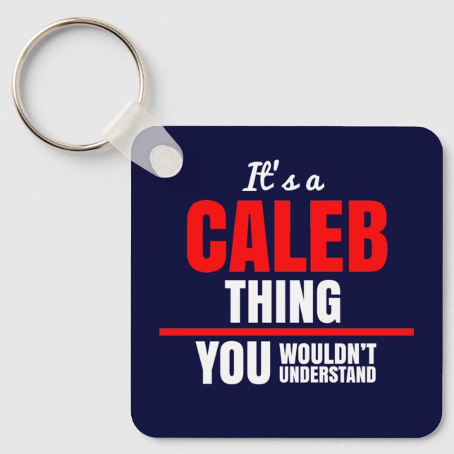 It's a Caleb thing you wouldn't understand Key Ring (Front)