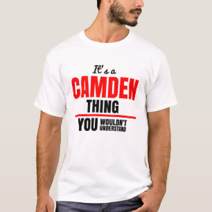 It's a Camden thing you wouldn't understand name T-Shirt