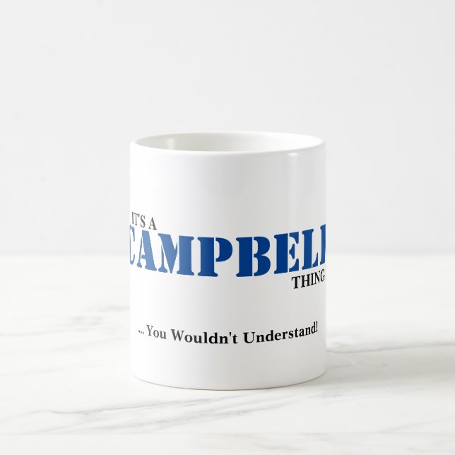 IT'S A CAMPBELL THING! You Wouldn't Understand Coffee Mug (Center)