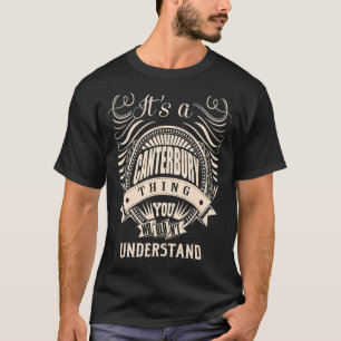 It's a CANTERBURY thing you wouldn't understand T-Shirt