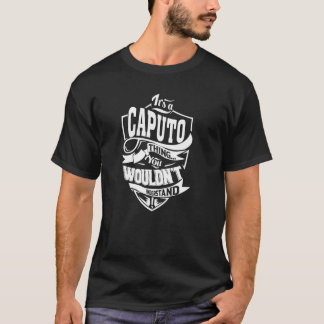 It's a CAPUTO Thing T-Shirt