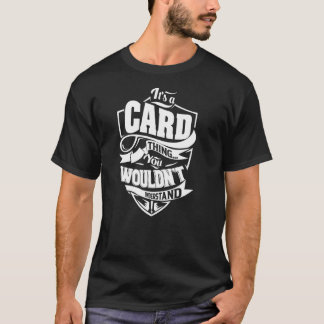 It's a CARD Thing T-Shirt