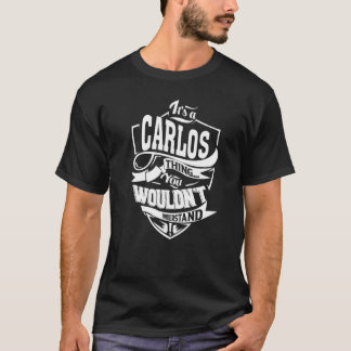 It's a CARLOS Thing T-Shirt