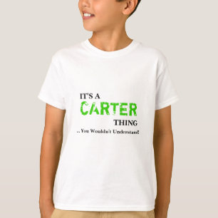 It's A CARTER Thing ...You Wouldn't Understand! T-Shirt