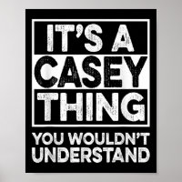 Its A Casey Thing You Wouldnt Understand Casey Chr