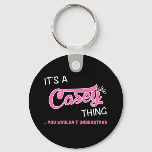 It's a Casey thing you wouldn't understand Key Ring