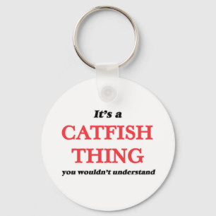 It's a Catfish thing, you wouldn't understand Key Ring