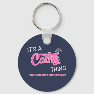 It's a Cathy thing you wouldn't understand Key Ring