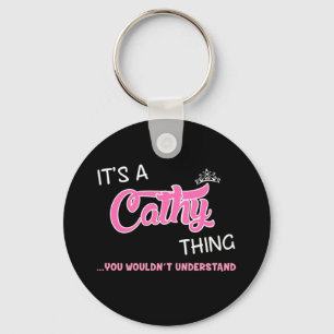 It's a Cathy thing you wouldn't understand Key Ring