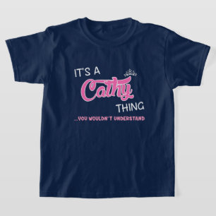 It's a Cathy thing you wouldn't understand T-Shirt