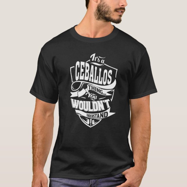 It's a CEBALLOS Thing T-Shirt (Front)