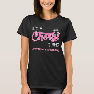 It's a Cheryl thing you wouldn't understand T-Shirt