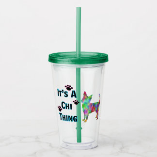 It's A Chi Thing Acrylic Tumbler