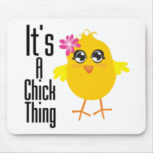 It's A Chick Thing Mouse Mat