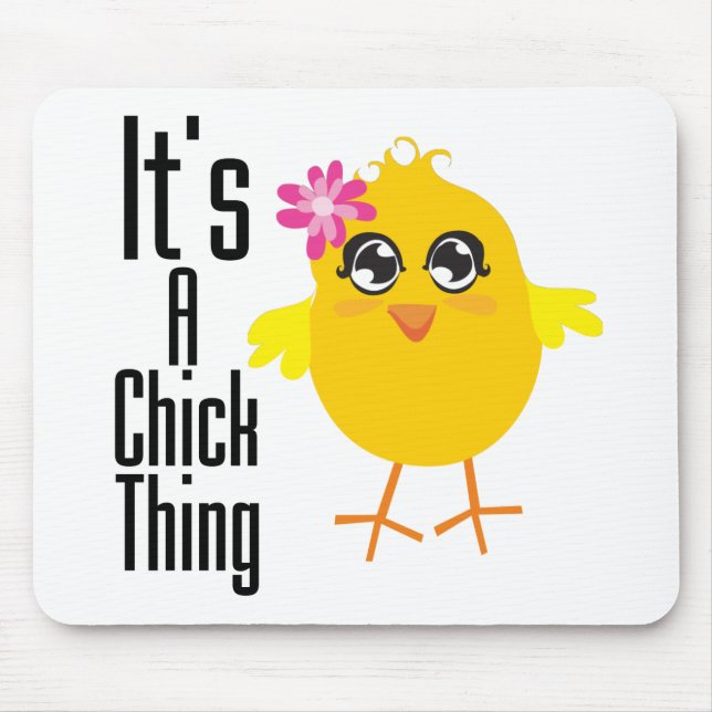 It's A Chick Thing Mouse Mat (Front)