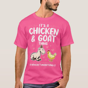 It'S A Chicken Goat Thing Goats T-Shirt