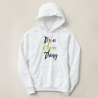 It's a Choir Thing - Hoodie