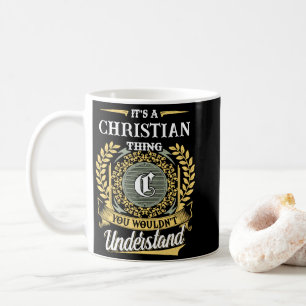 It's a Christian Thing You Wouldn't Understand Coffee Mug