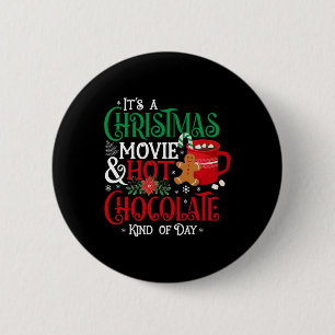 It's A Christmas Movie & Hot Chocolate Kind Of 6 Cm Round Badge