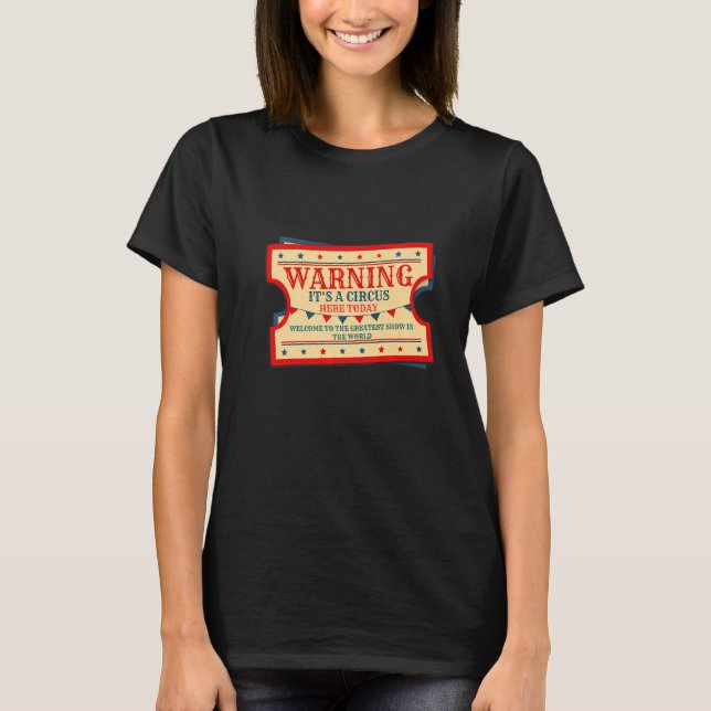 It's A Circus Here Today Ring Master Carnival Circ T-Shirt (Front)