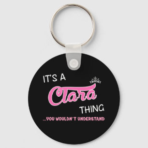 It's a Clara thing you wouldn't understand Key Ring
