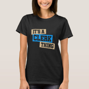 It's A Clerk Thing You Wouldn't Understand Banker T-Shirt