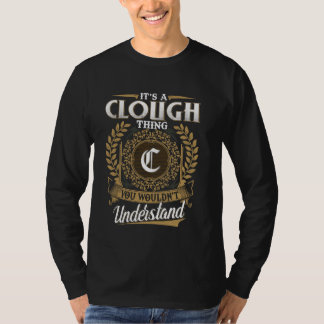 It's A CLOUGH Thing You Wouldn't Understand Name C T-Shirt