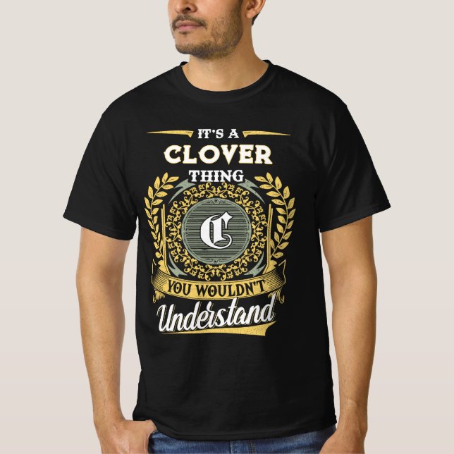 It's a CLOVER Thing You Wouldn't Understand T-Shirt (Front)
