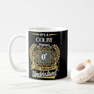 It's a Colby Thing You Wouldn't Understand Coffee Mug