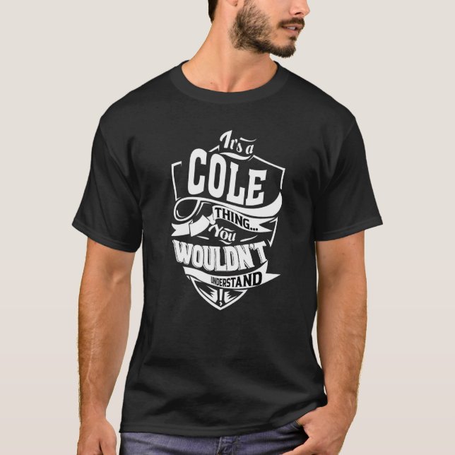It's A Cole Thing T-Shirt (Front)