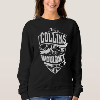 It's A Collins Thing Sweatshirt