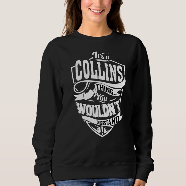 It's A Collins Thing Sweatshirt (Front)