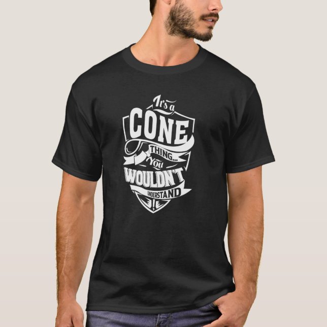 It's a CONE Thing T-Shirt (Front)