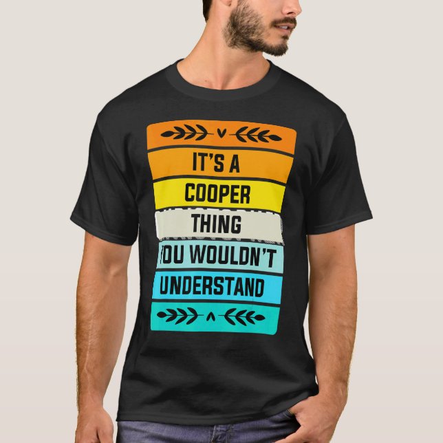 It's A Cooper Thing You Wouldn't Understand T-Shirt (Front)