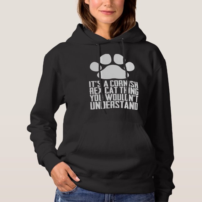Its a cornish rex cat thing you wouldnt understand hoodie (Front)