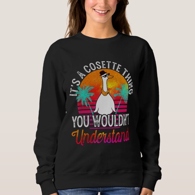 It's A Cosette Thing You Wouldn't Understand Funny Sweatshirt (Front)