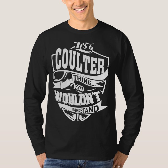 It's a COULTER Thing T-Shirt (Front)