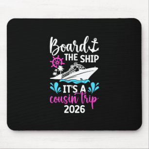 It's A Cousins Cruise Trip 2026 Vacation Cousins C Mouse Mat