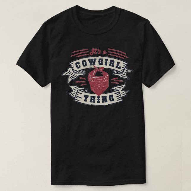Its a Cowgirl Country Western Wild West Farmer Ran T-Shirt (Design Front)