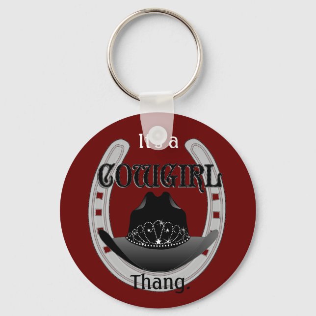 It's a Cowgirl THANG keychain (Front)
