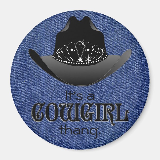 It's a Cowgirl ThAng magnet (Front)