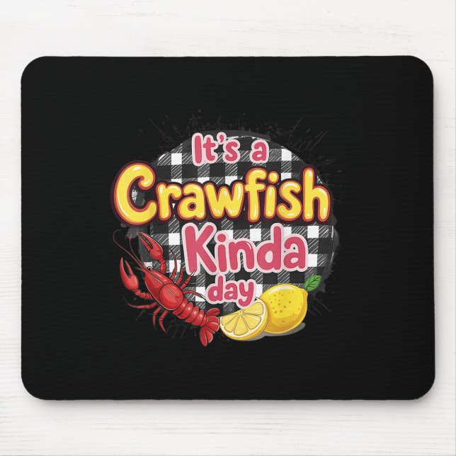 Its A Crawfish Kinda Day Crawfish Funny Louisiana  Mouse Mat (Front)