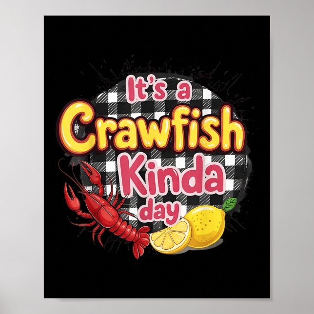 Its A Crawfish Kinda Day Crawfish Funny Louisiana  Poster (Front)