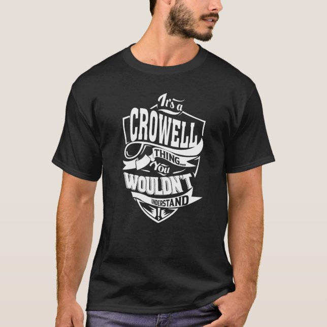 It's a CROWELL Thing T-Shirt (Front)