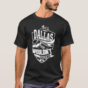 It's a DALLAS Thing T-Shirt