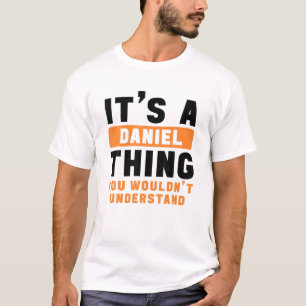 It's A Daniel Thing You Wouldn't Understand Daniel T-Shirt